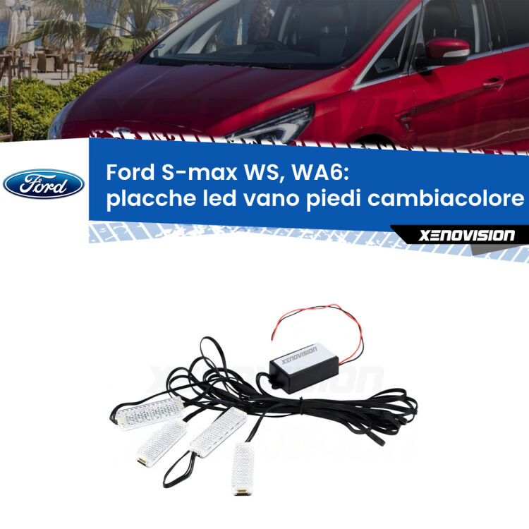 <strong>Kit placche LED cambiacolore vano piedi Ford S-max</strong> WS, WA6 2006 - 2014. 4 placche <strong>Bluetooth</strong> con app Android /iOS.