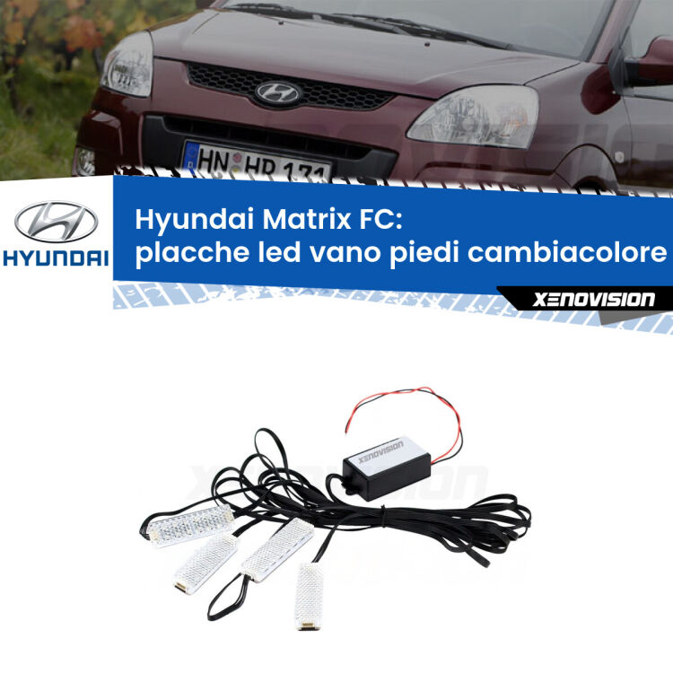 <strong>Kit placche LED cambiacolore vano piedi Hyundai Matrix</strong> FC 2001 - 2010. 4 placche <strong>Bluetooth</strong> con app Android /iOS.