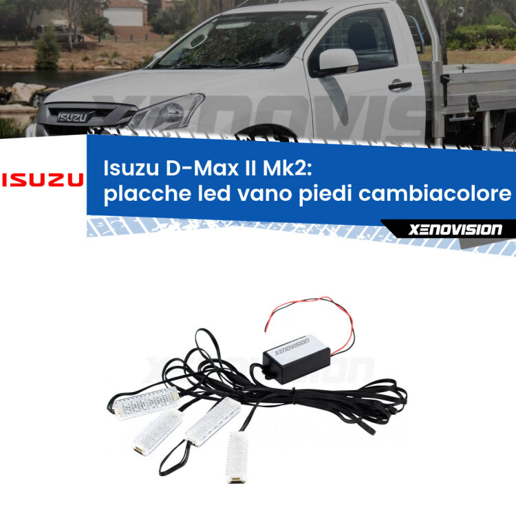 <strong>Kit placche LED cambiacolore vano piedi Isuzu D-Max II</strong> Mk2 2011 - 2018. 4 placche <strong>Bluetooth</strong> con app Android /iOS.