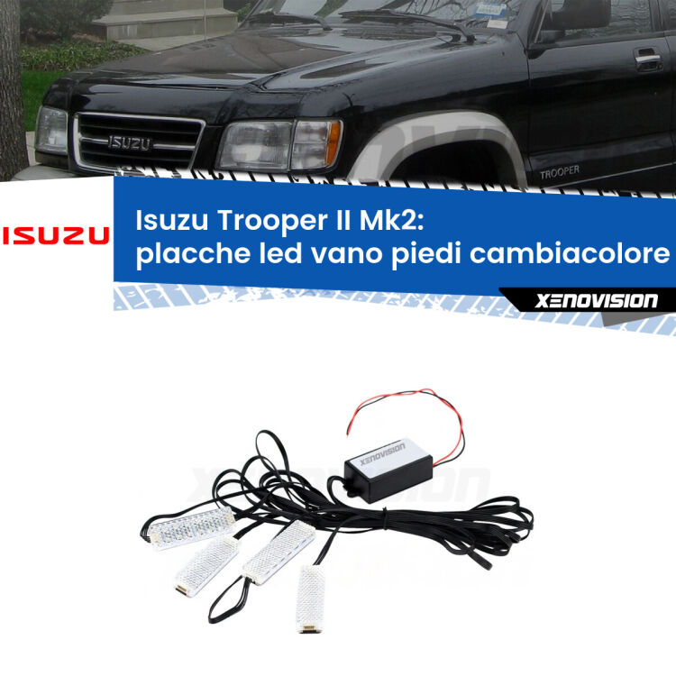 <strong>Kit placche LED cambiacolore vano piedi Isuzu Trooper II</strong> Mk2 1991 - 2002. 4 placche <strong>Bluetooth</strong> con app Android /iOS.