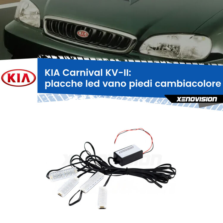 <strong>Kit placche LED cambiacolore vano piedi KIA Carnival</strong> KV-II 1998 - 2004. 4 placche <strong>Bluetooth</strong> con app Android /iOS.