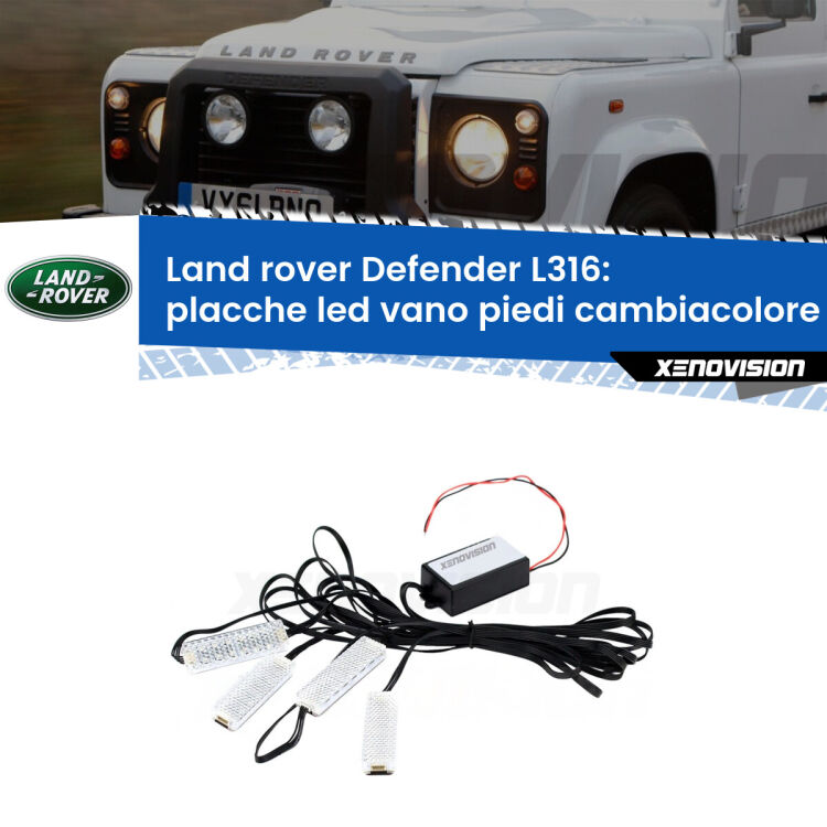 <strong>Kit placche LED cambiacolore vano piedi Land rover Defender</strong> L316 1998 - 2016. 4 placche <strong>Bluetooth</strong> con app Android /iOS.