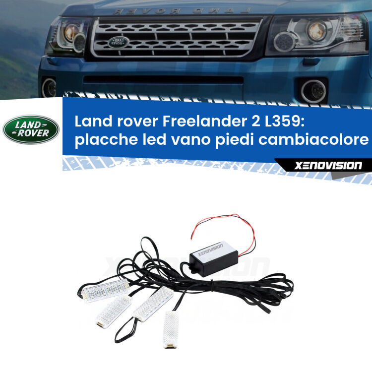 <strong>Kit placche LED cambiacolore vano piedi Land rover Freelander 2</strong> L359 2006 - 2014. 4 placche <strong>Bluetooth</strong> con app Android /iOS.