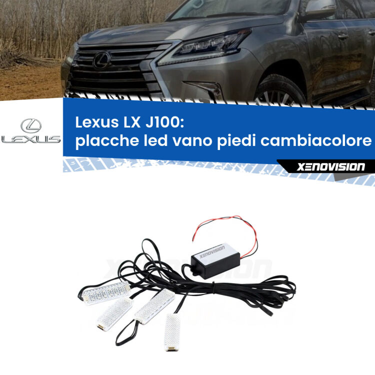 <strong>Kit placche LED cambiacolore vano piedi Lexus LX</strong> J100 1998 - 2008. 4 placche <strong>Bluetooth</strong> con app Android /iOS.