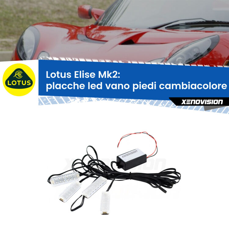 <strong>Kit placche LED cambiacolore vano piedi Lotus Elise</strong> Mk2 2000 - 2009. 4 placche <strong>Bluetooth</strong> con app Android /iOS.