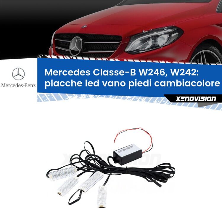 <strong>Kit placche LED cambiacolore vano piedi Mercedes Classe-B</strong> W246, W242 2011 - 2018. 4 placche <strong>Bluetooth</strong> con app Android /iOS.