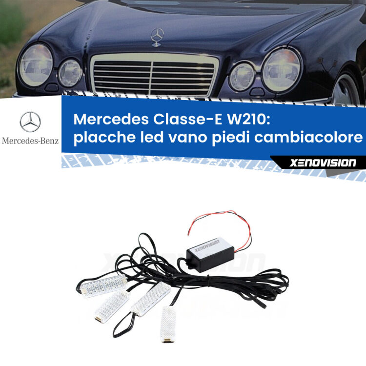 <strong>Kit placche LED cambiacolore vano piedi Mercedes Classe-E</strong> W210 1995 - 2002. 4 placche <strong>Bluetooth</strong> con app Android /iOS.