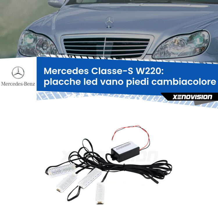 <strong>Kit placche LED cambiacolore vano piedi Mercedes Classe-S</strong> W220 1998 - 2005. 4 placche <strong>Bluetooth</strong> con app Android /iOS.