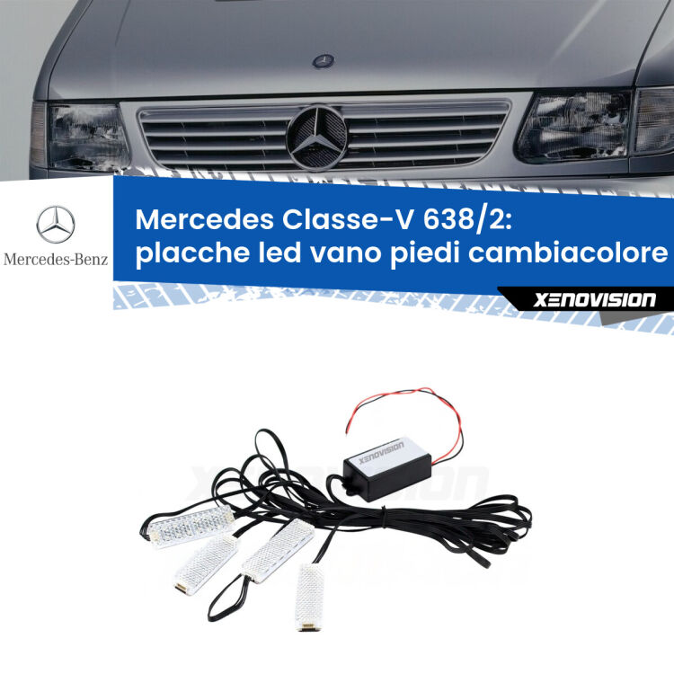 <strong>Kit placche LED cambiacolore vano piedi Mercedes Classe-V</strong> 638/2 1996 - 2003. 4 placche <strong>Bluetooth</strong> con app Android /iOS.