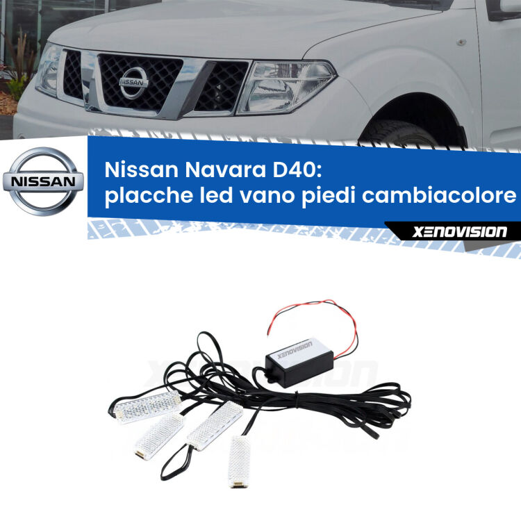 <strong>Kit placche LED cambiacolore vano piedi Nissan Navara</strong> D40 2004 - 2016. 4 placche <strong>Bluetooth</strong> con app Android /iOS.