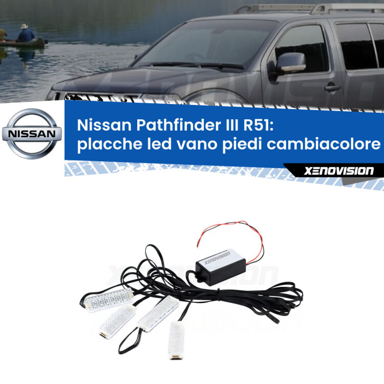 <strong>Kit placche LED cambiacolore vano piedi Nissan Pathfinder III</strong> R51 2005 - 2011. 4 placche <strong>Bluetooth</strong> con app Android /iOS.