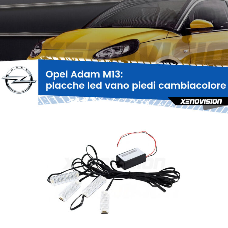 <strong>Kit placche LED cambiacolore vano piedi Opel Adam</strong> M13 2012 - 2019. 4 placche <strong>Bluetooth</strong> con app Android /iOS.