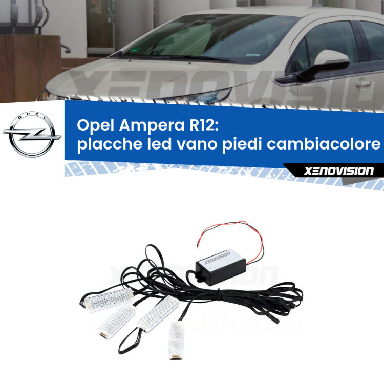 <strong>Kit placche LED cambiacolore vano piedi Opel Ampera</strong> R12 2011 - 2015. 4 placche <strong>Bluetooth</strong> con app Android /iOS.