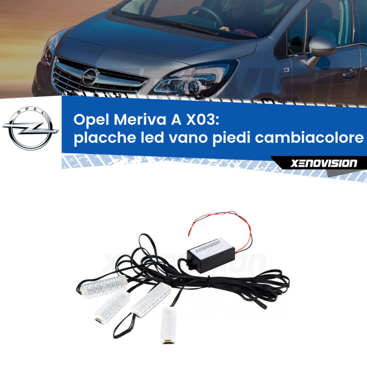 <strong>Kit placche LED cambiacolore vano piedi Opel Meriva A</strong> X03 2003 - 2010. 4 placche <strong>Bluetooth</strong> con app Android /iOS.