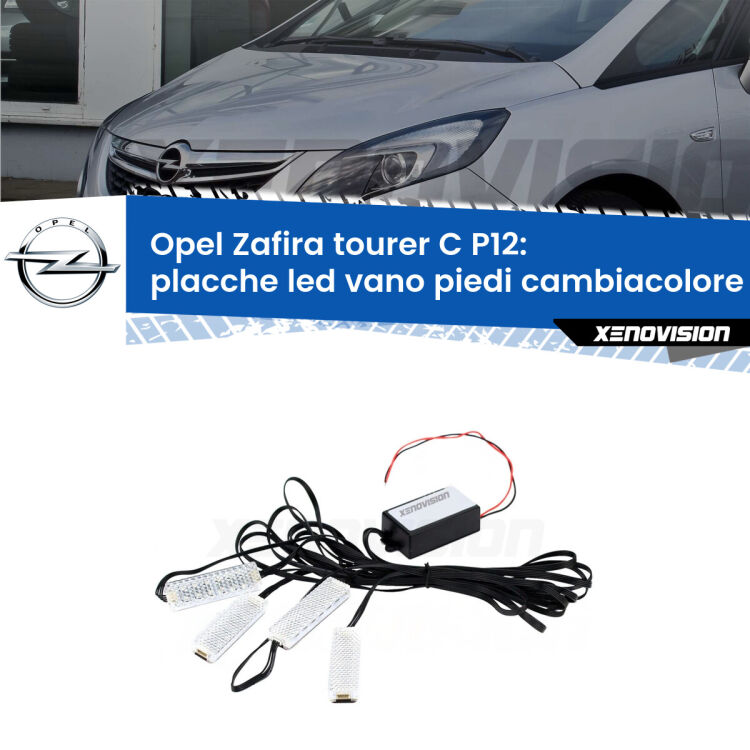 <strong>Kit placche LED cambiacolore vano piedi Opel Zafira tourer C</strong> P12 2011 - 2019. 4 placche <strong>Bluetooth</strong> con app Android /iOS.