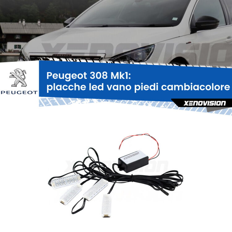 <strong>Kit placche LED cambiacolore vano piedi Peugeot 308</strong> Mk1 2007 - 2012. 4 placche <strong>Bluetooth</strong> con app Android /iOS.