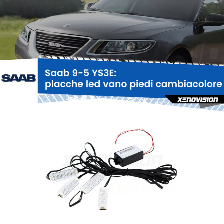 <strong>Kit placche LED cambiacolore vano piedi Saab 9-5</strong> YS3E 1997 - 2010. 4 placche <strong>Bluetooth</strong> con app Android /iOS.