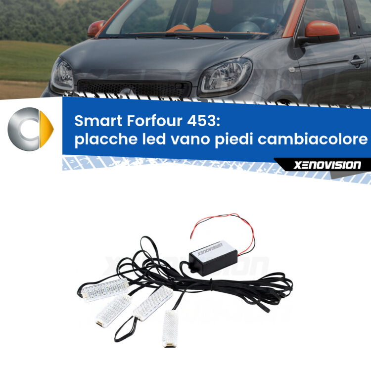 <strong>Kit placche LED cambiacolore vano piedi Smart Forfour</strong> 453 2014 in poi. 4 placche <strong>Bluetooth</strong> con app Android /iOS.