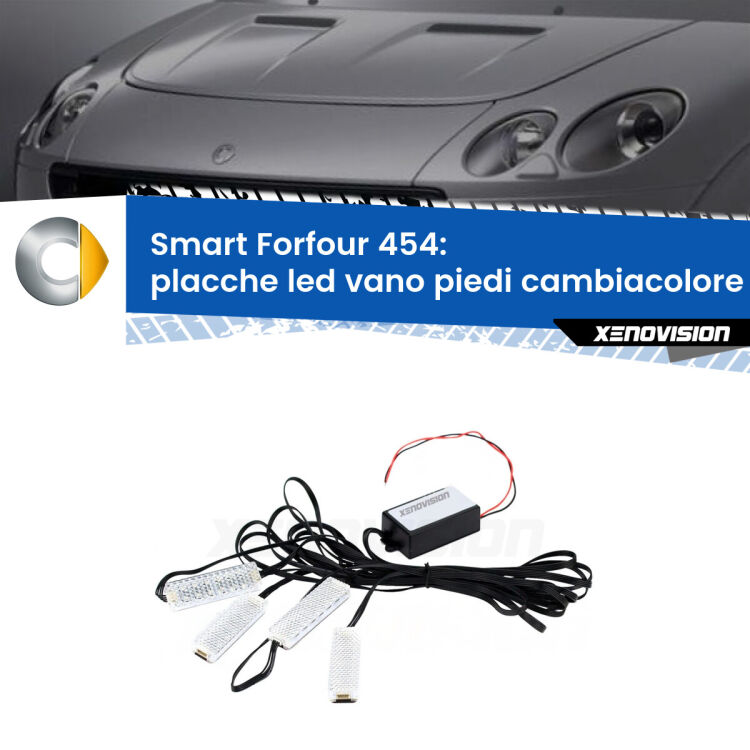 <strong>Kit placche LED cambiacolore vano piedi Smart Forfour</strong> 454 2004 - 2006. 4 placche <strong>Bluetooth</strong> con app Android /iOS.