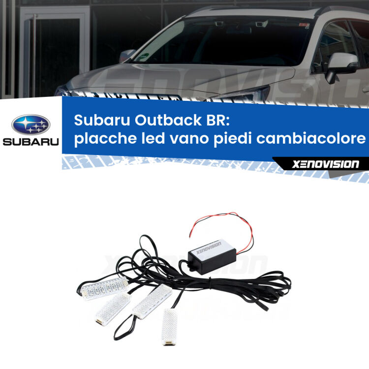 <strong>Kit placche LED cambiacolore vano piedi Subaru Outback</strong> BR 2009 - 2014. 4 placche <strong>Bluetooth</strong> con app Android /iOS.