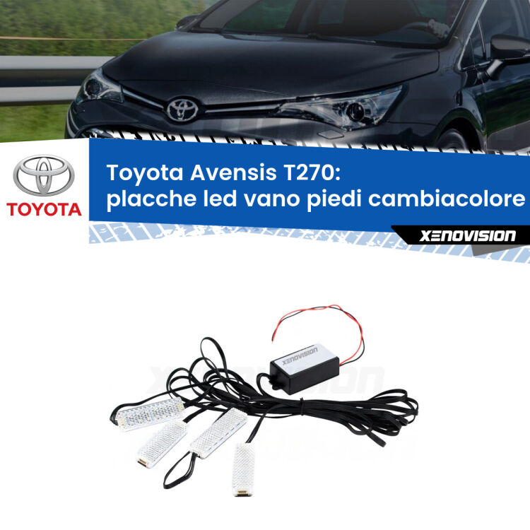 <strong>Kit placche LED cambiacolore vano piedi Toyota Avensis</strong> T270 2009 - 2018. 4 placche <strong>Bluetooth</strong> con app Android /iOS.