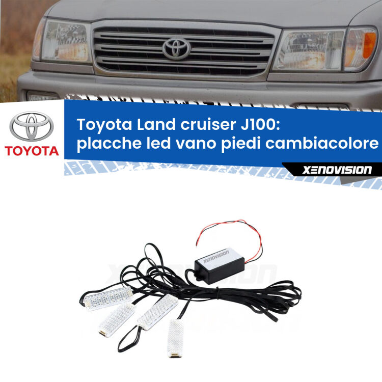 <strong>Kit placche LED cambiacolore vano piedi Toyota Land cruiser</strong> J100 1998 - 2007. 4 placche <strong>Bluetooth</strong> con app Android /iOS.