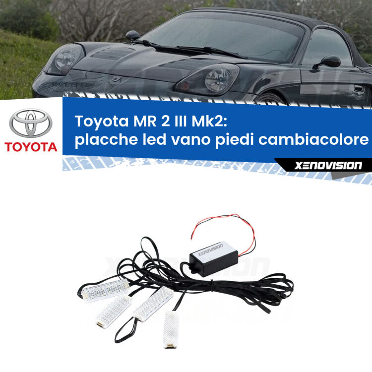 <strong>Kit placche LED cambiacolore vano piedi Toyota MR 2 III</strong> Mk2 1999 - 2007. 4 placche <strong>Bluetooth</strong> con app Android /iOS.