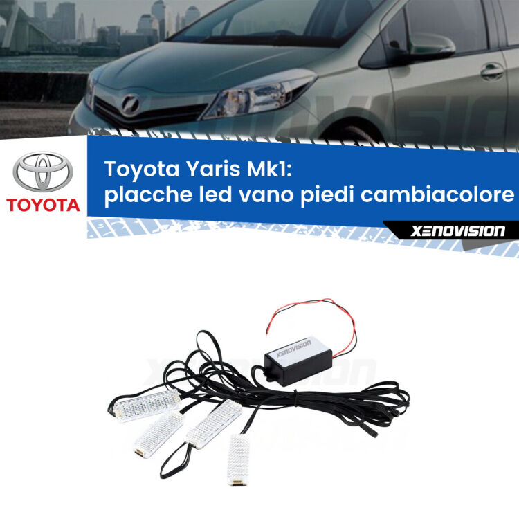 <strong>Kit placche LED cambiacolore vano piedi Toyota Yaris</strong> Mk1 1999 - 2005. 4 placche <strong>Bluetooth</strong> con app Android /iOS.