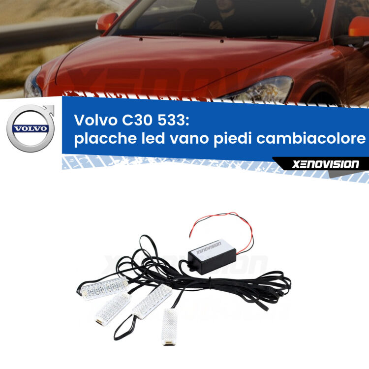 <strong>Kit placche LED cambiacolore vano piedi Volvo C30</strong> 533 2006 - 2013. 4 placche <strong>Bluetooth</strong> con app Android /iOS.