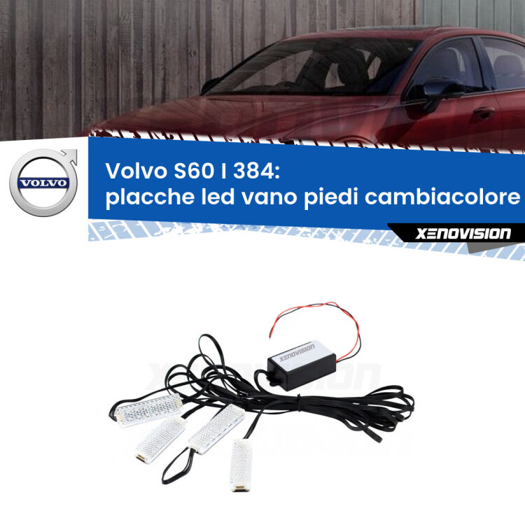 <strong>Kit placche LED cambiacolore vano piedi Volvo S60 I</strong> 384 2000 - 2010. 4 placche <strong>Bluetooth</strong> con app Android /iOS.