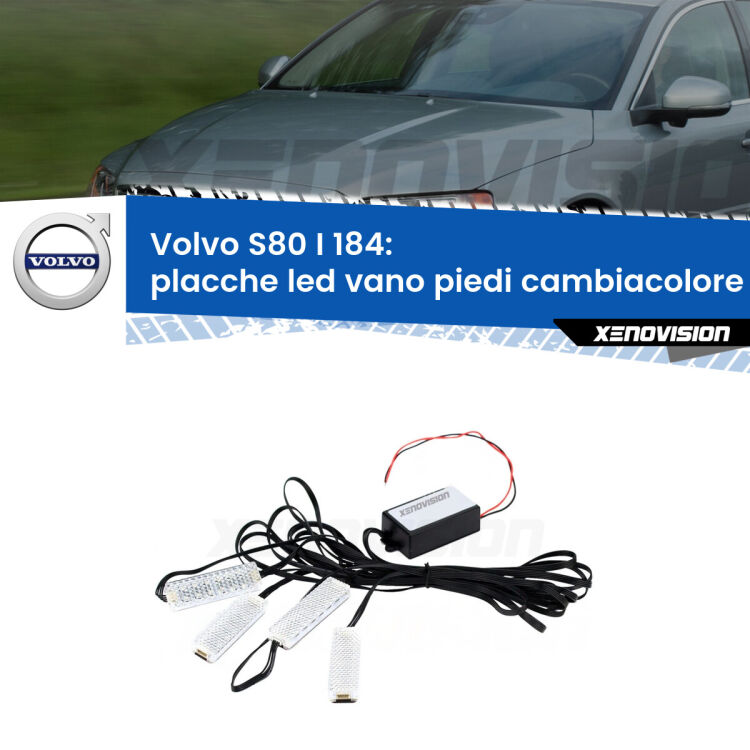 <strong>Kit placche LED cambiacolore vano piedi Volvo S80 I</strong> 184 1998 - 2006. 4 placche <strong>Bluetooth</strong> con app Android /iOS.