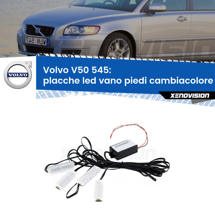 <strong>Kit placche LED cambiacolore vano piedi Volvo V50</strong> 545 2003 - 2012. 4 placche <strong>Bluetooth</strong> con app Android /iOS.