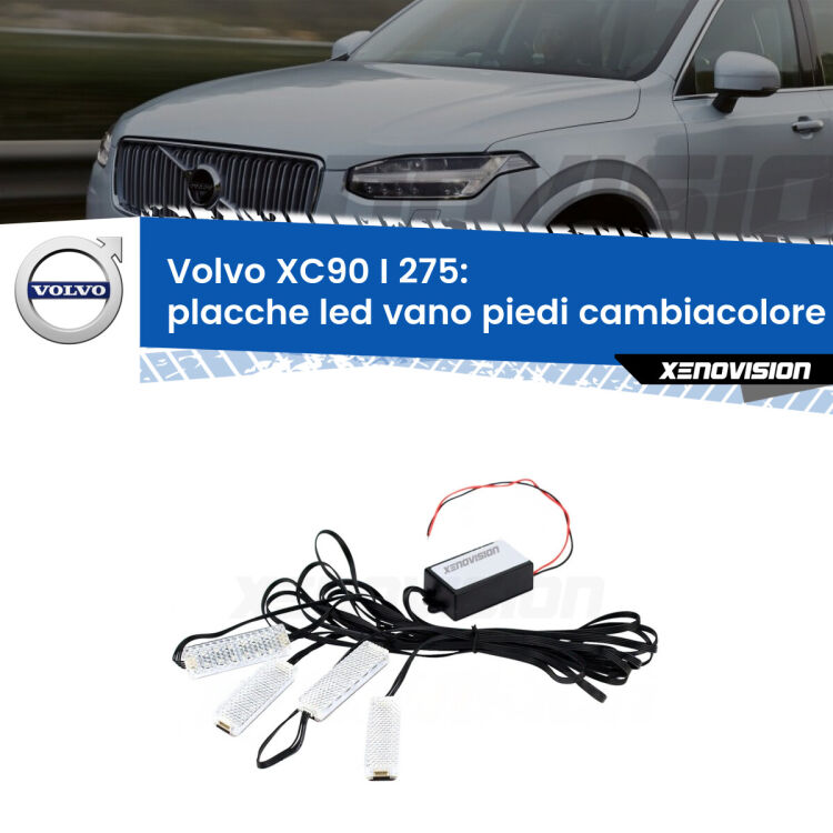 <strong>Kit placche LED cambiacolore vano piedi Volvo XC90 I</strong> 275 2002 - 2014. 4 placche <strong>Bluetooth</strong> con app Android /iOS.