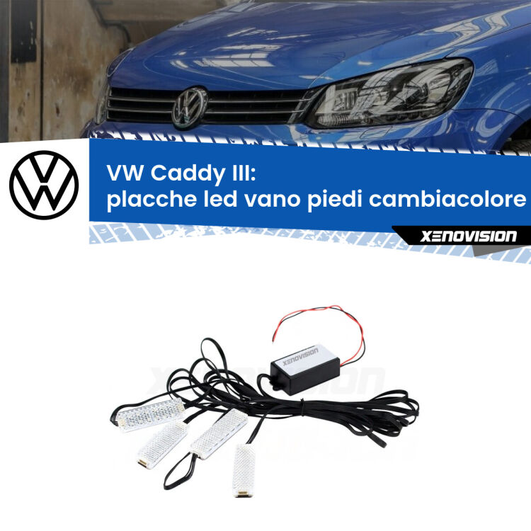 <strong>Kit placche LED cambiacolore vano piedi VW Caddy III</strong>  2004 - 2015. 4 placche <strong>Bluetooth</strong> con app Android /iOS.