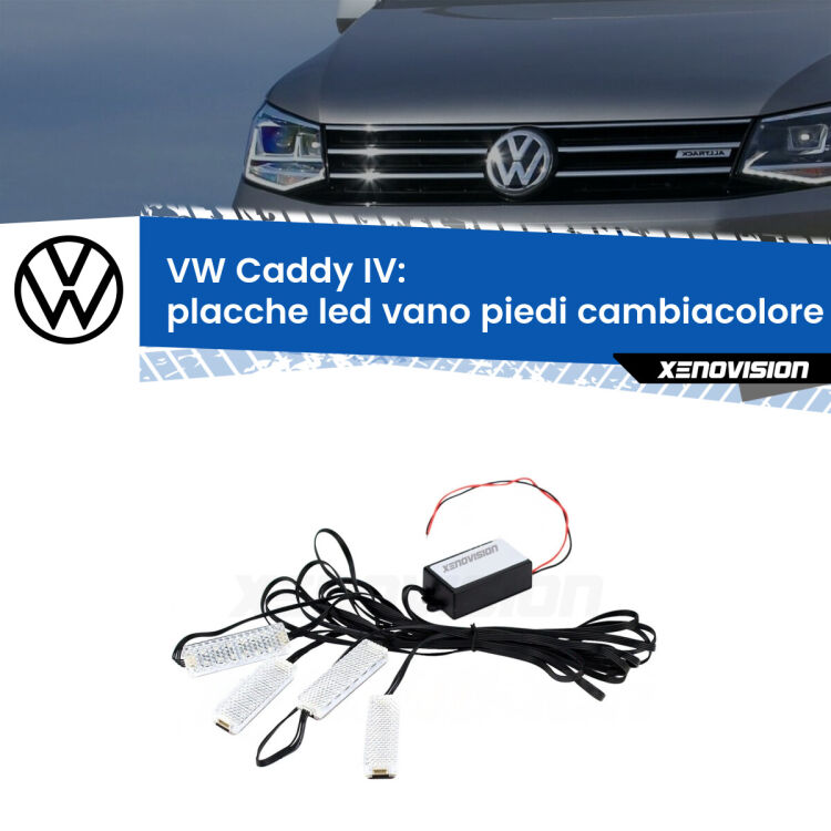 <strong>Kit placche LED cambiacolore vano piedi VW Caddy IV</strong>  2015 - 2020. 4 placche <strong>Bluetooth</strong> con app Android /iOS.