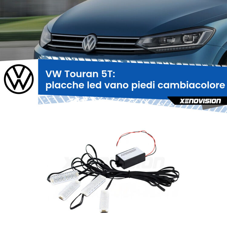 <strong>Kit placche LED cambiacolore vano piedi VW Touran</strong> 5T 2015 - 2019. 4 placche <strong>Bluetooth</strong> con app Android /iOS.