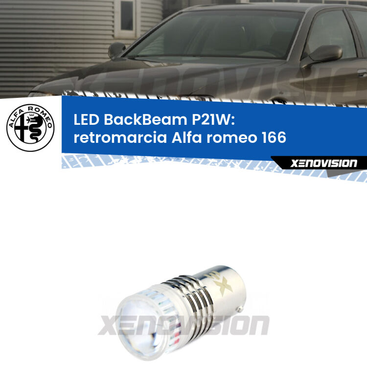 <strong>Retromarcia LED per Alfa romeo 166</strong>  1998 - 2007. Lampada <strong>P21W</strong> canbus. Illumina a giorno con questo straordinario cannone LED a luminosità estrema.