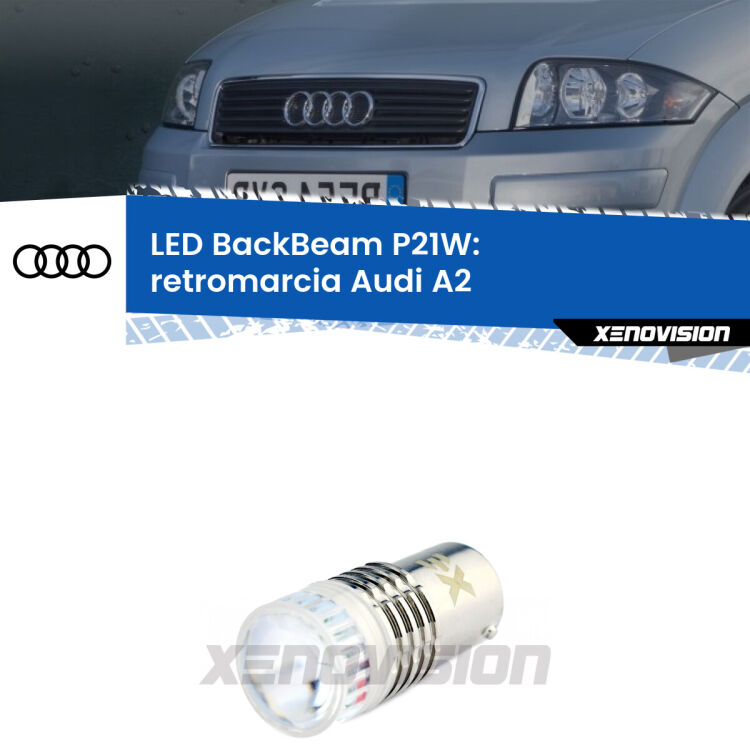 <strong>Retromarcia LED per Audi A2</strong>  2000 - 2005. Lampada <strong>P21W</strong> canbus. Illumina a giorno con questo straordinario cannone LED a luminosità estrema.