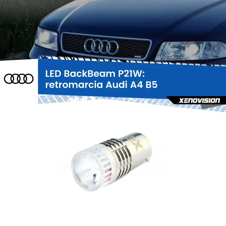 <strong>Retromarcia LED per Audi A4</strong> B5 1994 - 2001. Lampada <strong>P21W</strong> canbus. Illumina a giorno con questo straordinario cannone LED a luminosità estrema.