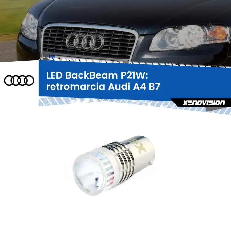 <strong>Retromarcia LED per Audi A4</strong> B7 2004 - 2008. Lampada <strong>P21W</strong> canbus. Illumina a giorno con questo straordinario cannone LED a luminosità estrema.