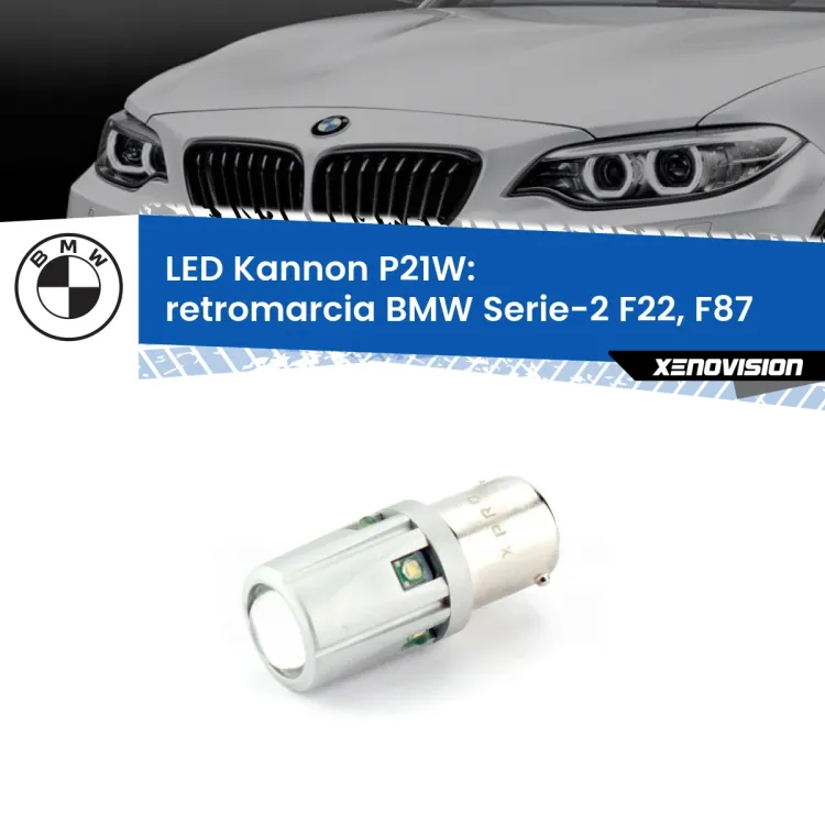 <strong>LED per Retromarcia BMW Serie-2 F22, F87 prima serie.</strong>Lampadina P21W con una poderosa illuminazione frontale rafforzata da 5 potenti chip laterali.