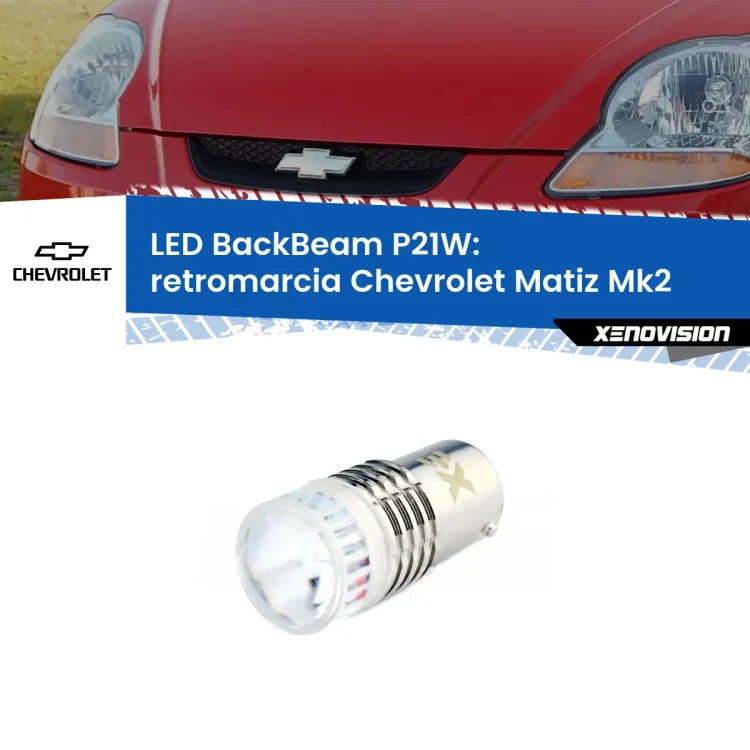 <strong>Retromarcia LED per Chevrolet Matiz</strong> Mk2 2005 - 2011. Lampada <strong>P21W</strong> canbus. Illumina a giorno con questo straordinario cannone LED a luminosità estrema.