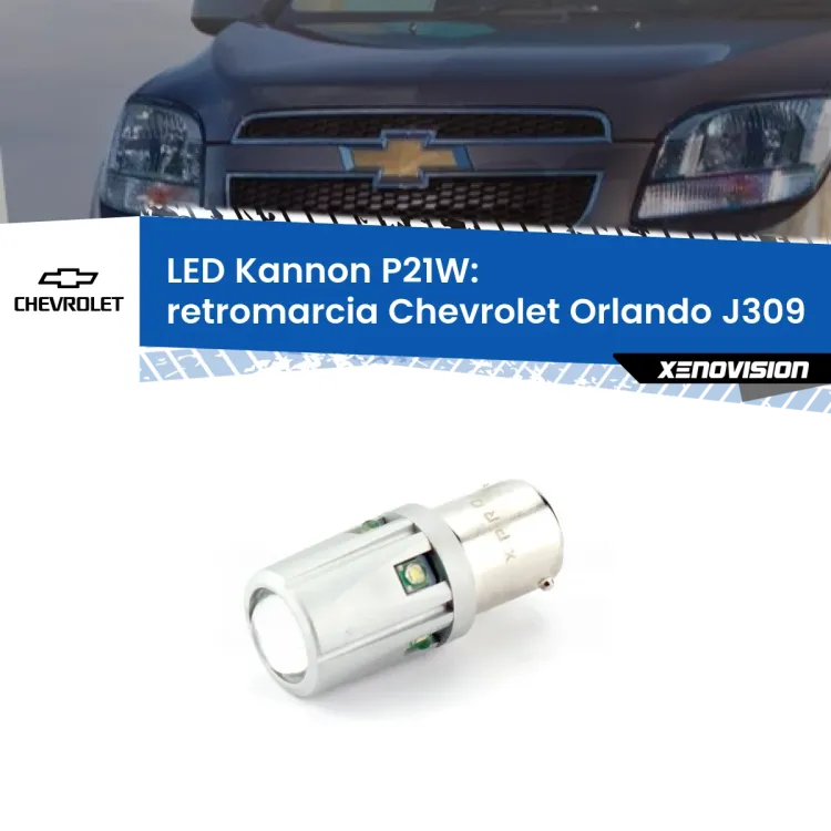 <strong>LED per Retromarcia Chevrolet Orlando J309 2011 - 2019.</strong>Lampadina P21W con una poderosa illuminazione frontale rafforzata da 5 potenti chip laterali.