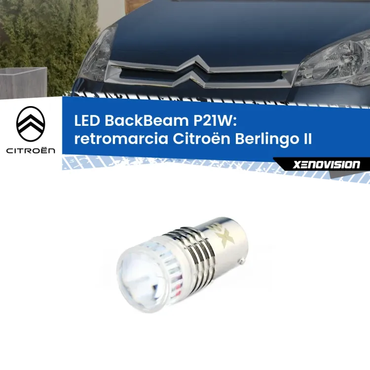 <strong>Retromarcia LED per Citroën Berlingo</strong> II 2008 - 2017. Lampada <strong>P21W</strong> canbus. Illumina a giorno con questo straordinario cannone LED a luminosità estrema.