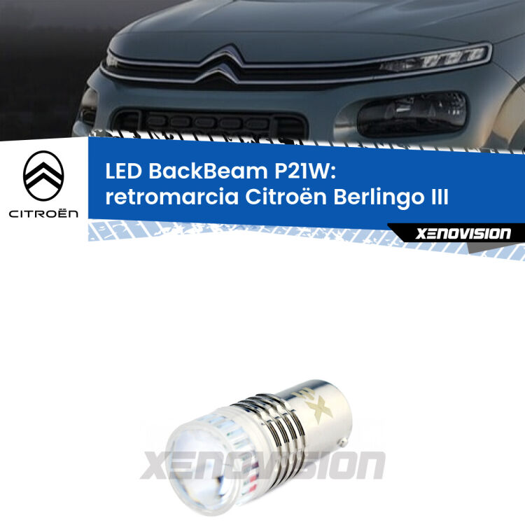 <strong>Retromarcia LED per Citroën Berlingo</strong> III 2018 in poi. Lampada <strong>P21W</strong> canbus. Illumina a giorno con questo straordinario cannone LED a luminosità estrema.