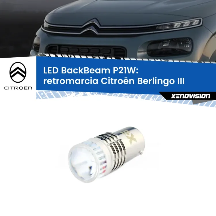 <strong>Retromarcia LED per Citroën Berlingo</strong> III 2018 in poi. Lampada <strong>P21W</strong> canbus. Illumina a giorno con questo straordinario cannone LED a luminosità estrema.