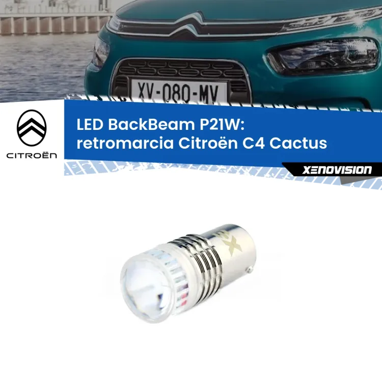 <strong>Retromarcia LED per Citroën C4 Cactus</strong>  2014 - 2018. Lampada <strong>P21W</strong> canbus. Illumina a giorno con questo straordinario cannone LED a luminosità estrema.