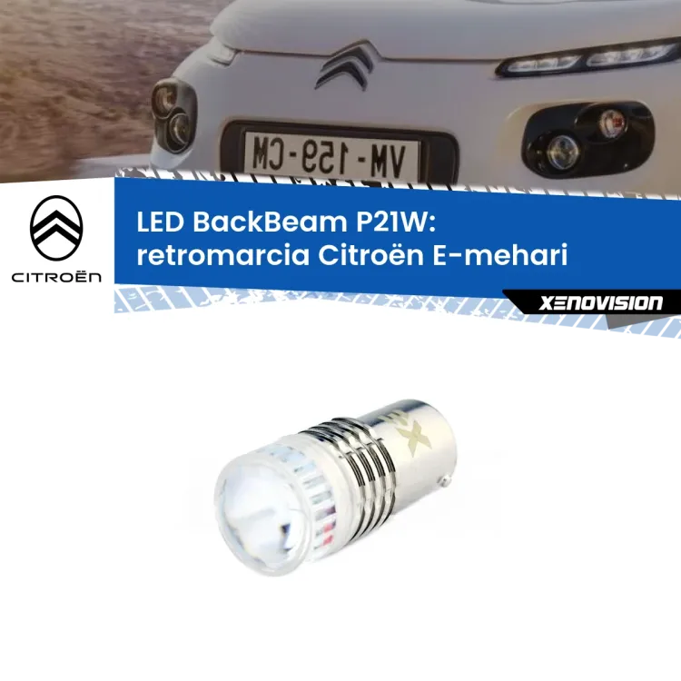 <strong>Retromarcia LED per Citroën E-mehari</strong>  2016 in poi. Lampada <strong>P21W</strong> canbus. Illumina a giorno con questo straordinario cannone LED a luminosità estrema.