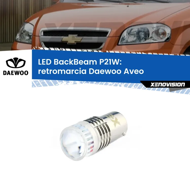 <strong>Retromarcia LED per Daewoo Aveo</strong>  2002 - 2005. Lampada <strong>P21W</strong> canbus. Illumina a giorno con questo straordinario cannone LED a luminosità estrema.