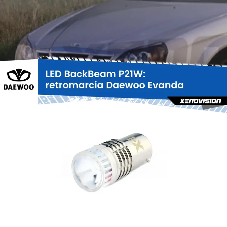 <strong>Retromarcia LED per Daewoo Evanda</strong>  2002 - 2005. Lampada <strong>P21W</strong> canbus. Illumina a giorno con questo straordinario cannone LED a luminosità estrema.